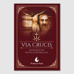 Via Crucis: Meditações de São Pio de Pietrelcina